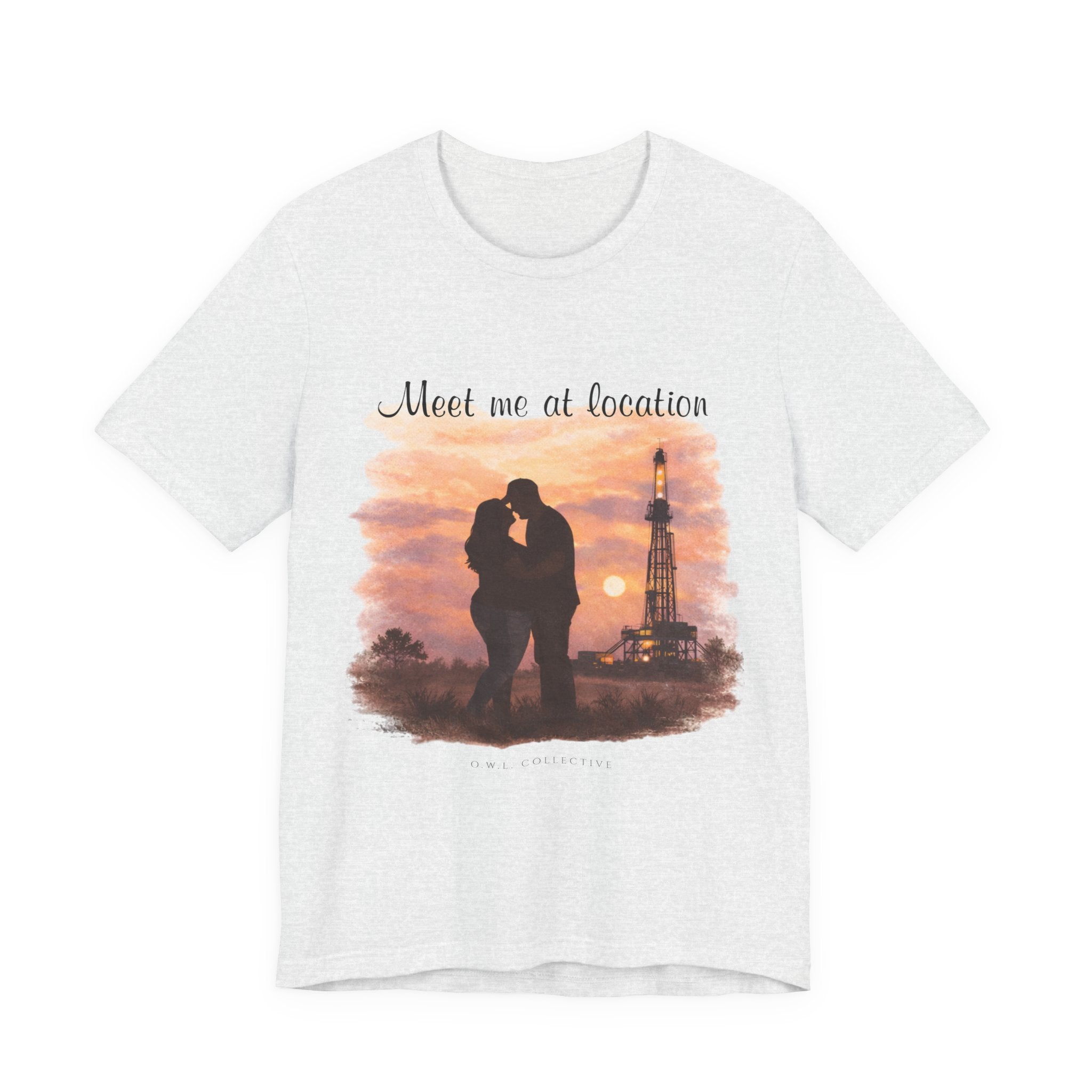 Meet Me At Location-Oilfield Love Tee