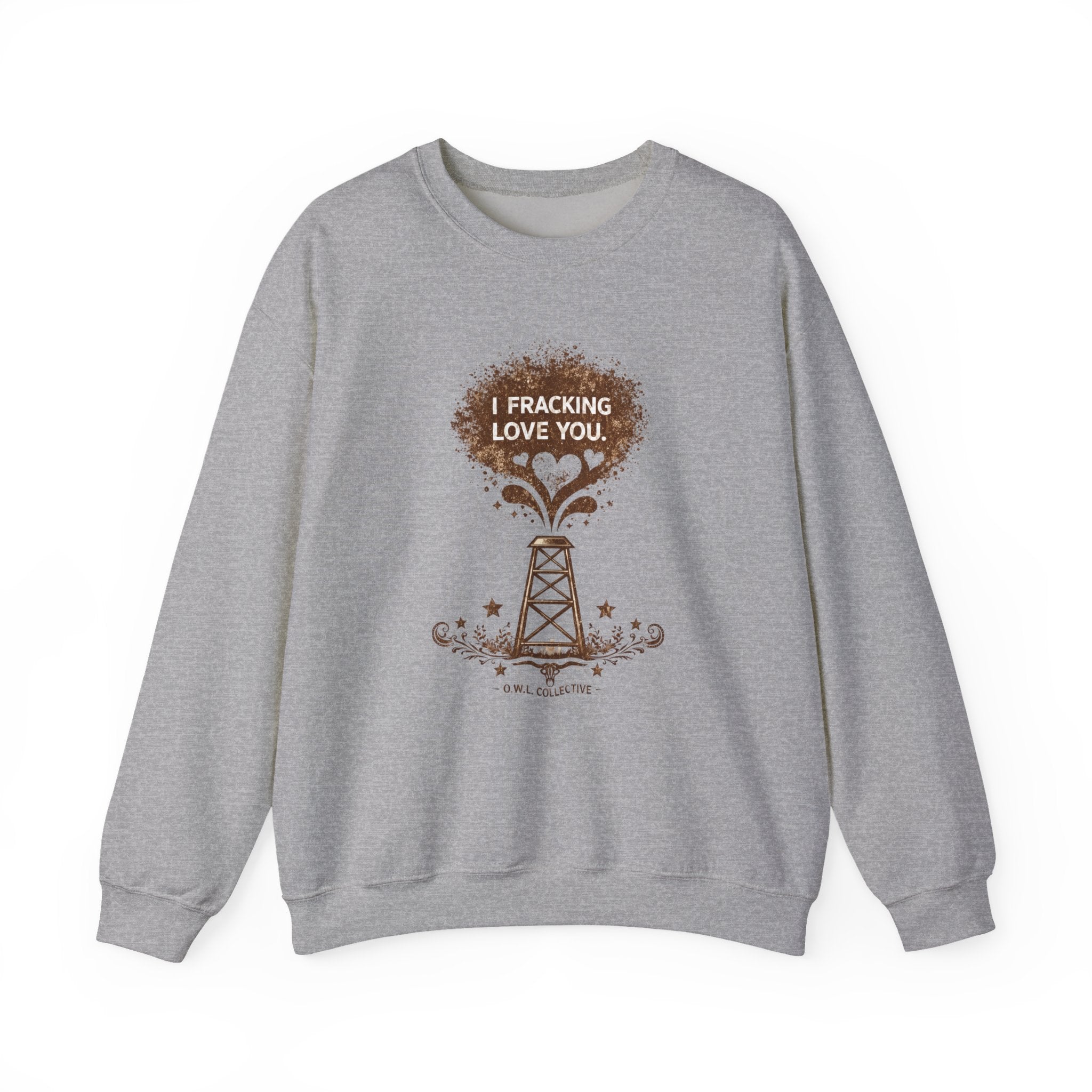 Crewneck Sweatshirt "I Fracking Love You" Oil Rig Tee