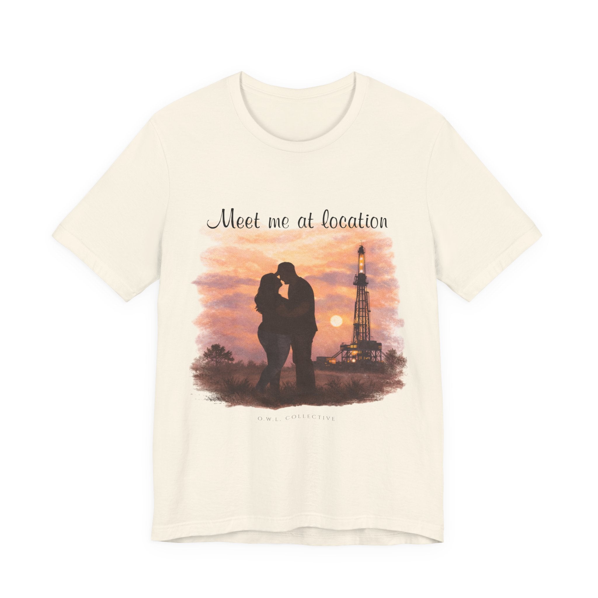 Meet Me At Location-Oilfield Love Tee
